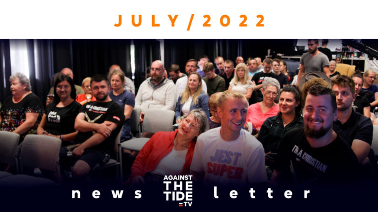 AGAINST THE TIDE TV NEWSLETTER – JULY 2022