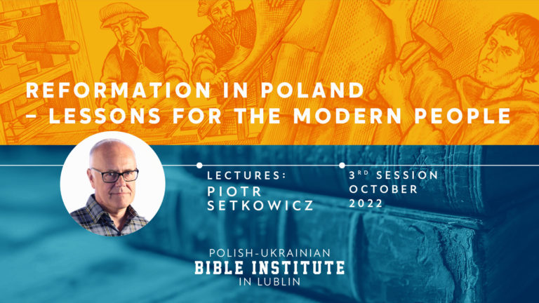 Reformation in Poland – lessons for the modern people. The third session of the Polish-Ukrainian Bible Institute in Lublin.